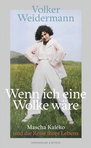 Volker Weidermann: Wenn ich eine Wolke wäre